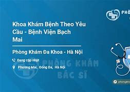 Đăng Ký Khám Bệnh Theo Yêu Cầu Bệnh Viện Bạch Mai