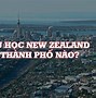 Định Cư New Zealand Diện Du Học