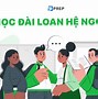 Hệ Ngôn Ngữ Đài Loan Bao Giờ Mở Được 2024 Mới Nhất