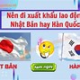 So Sánh Đi Đài Loan Và Nhật Bản Như Thế Nào Cho Đúng Cách