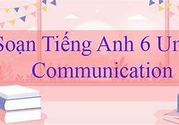 Soạn Tiếng Anh Lớp 6 Unit 7 Communication Trang 11